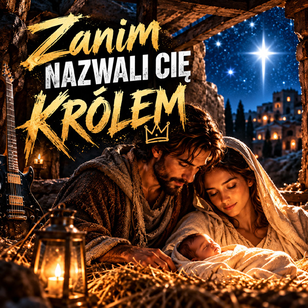 Zanim nazwali Cię Królem